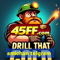 amichan telgram